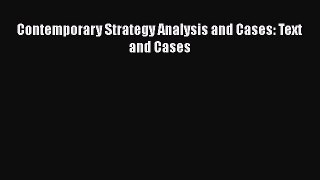 [PDF Download] Contemporary Strategy Analysis and Cases: Text and Cases [Read] Online