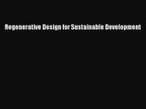 [PDF Download] Regenerative Design for Sustainable Development [Download] Full Ebook