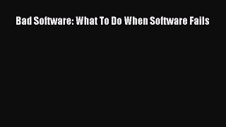 [PDF Download] Bad Software: What To Do When Software Fails [Download] Online