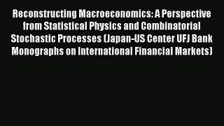 [PDF Download] Reconstructing Macroeconomics: A Perspective from Statistical Physics and Combinatorial