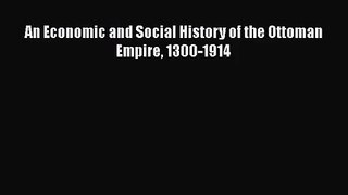 Read An Economic and Social History of the Ottoman Empire 1300-1914 PDF Online
