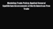 [PDF Download] Modeling Trade Policy: Applied General Equilibrium Assessments of North American