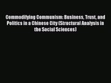 [PDF Download] Commodifying Communism: Business Trust and Politics in a Chinese City (Structural