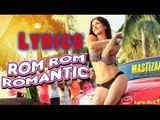 Sunny Leone Rom Rom Romantic Full Song with Lyrics  Mastizaade  Tushar Kapoor, Vir Das by piku