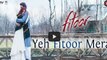 Yeh Fitoor Mera  Fitoor  Aditya Roy Kapoor, Katrina Kaif  Arijit Singh  Amit Trivedi