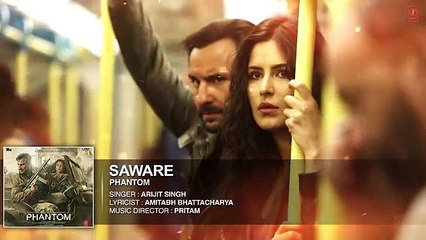 Saware  - Arijit Singh - Phantom - Katrina Kaif - Saif-2015