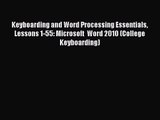 Read Keyboarding and Word Processing Essentials Lessons 1-55: Microsoft  Word 2010 (College