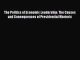 [PDF Download] The Politics of Economic Leadership: The Causes and Consequences of Presidential