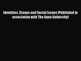 [PDF Download] Identities Groups and Social Issues (Published in association with The Open