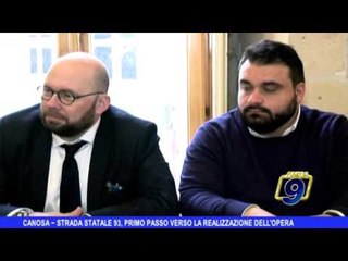 Canosa  | Strada Statale 93, primo passo per la realizzazione dell'opera