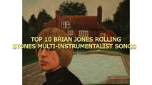 TOP 10 BRIAN JONES ROLLING STONES MULTI INSTRUMENTALIST SONGS