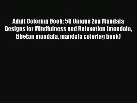 pdf download adult coloring book 50 unique zen mandala designs for  mindfulness and relaxation