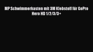 MP Schwimmerkasten mit 3M Klebstoff f?r GoPro Hero HD 1/2/3/3