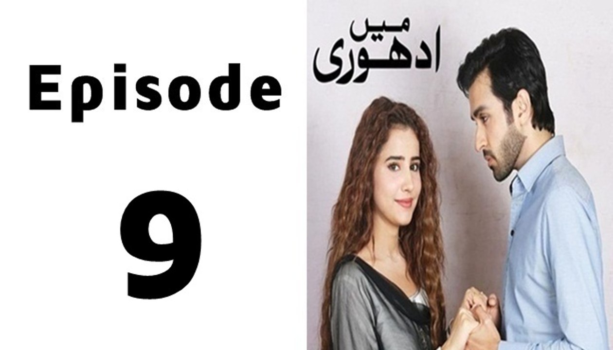 Mein Adhuri Episode 9 Full on Ary Digital in High Quality