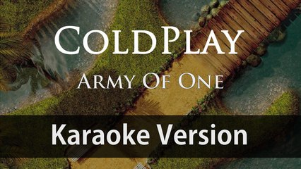 Coldplay - Army of one (Karaoke) (Lyrics on Screen)
