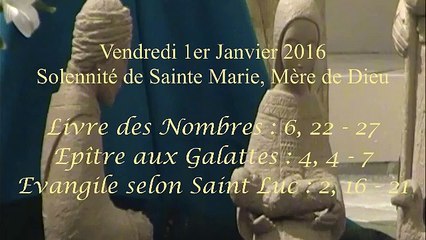 Homélie de la solennité de Sainte Marie, Mère de Dieu ( 1er janvier 2016 )