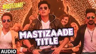 MASTIZAADE Title Song (Audio)  Sunny Leone, Tusshar Kapoor, Vir Das Meet Bros Anjjan