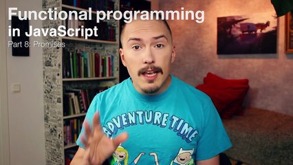 Promises - Part 8 of Functional Programming in JavaScript