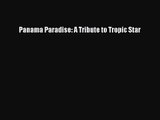 Panama Paradise: A Tribute to Tropic Star