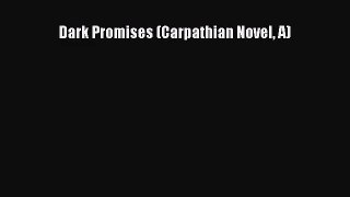 [PDF Download] Dark Promises (Carpathian Novel A) [Read] Online