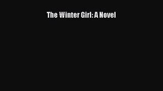[PDF Download] The Winter Girl: A Novel [PDF] Full Ebook