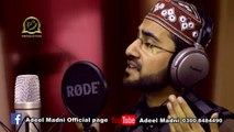 Allahuma Salah Allah Sayadna Muhammadan HD Vedio Naat[2016] Adeel Madni