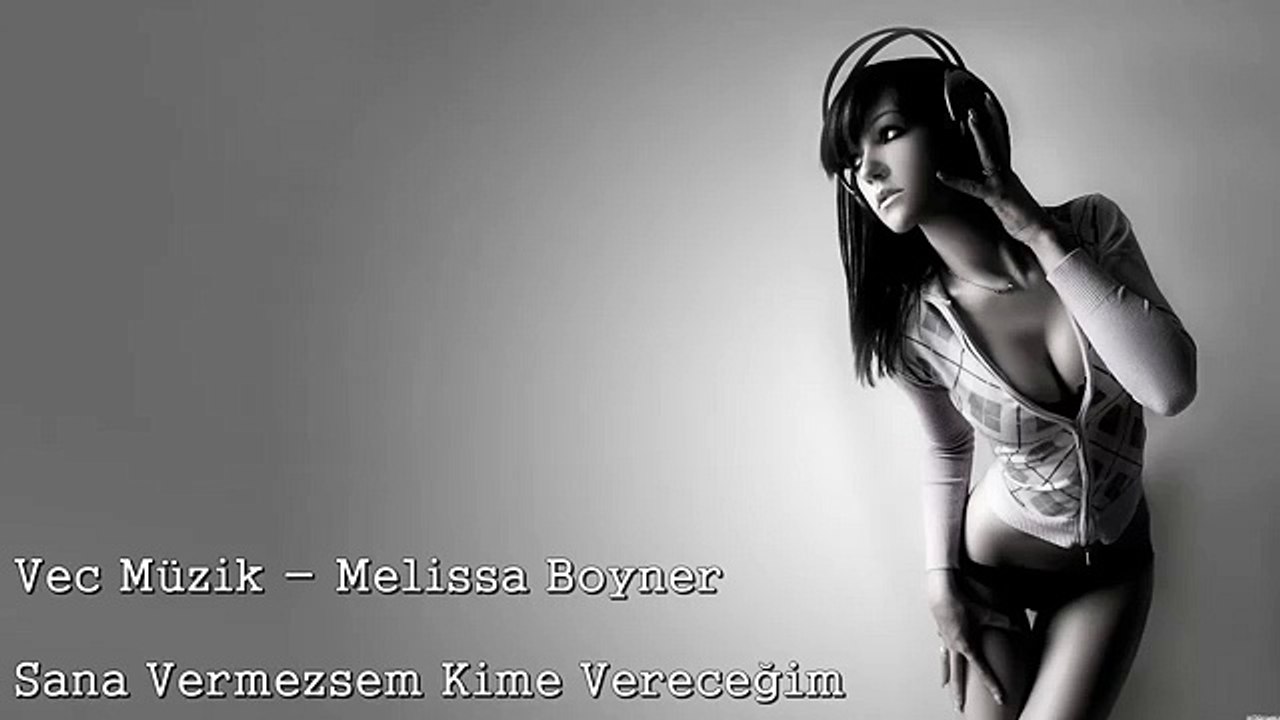 Melissa Boyner - Sana Vermezsem Kime Vereceğim