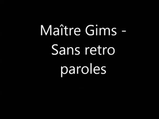Maître Gims   Sans retro paroles