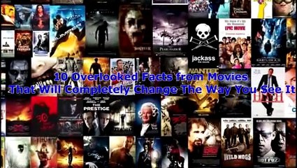 10 Overlooked Facts from Movies That Will Completely Change The Way You See It
