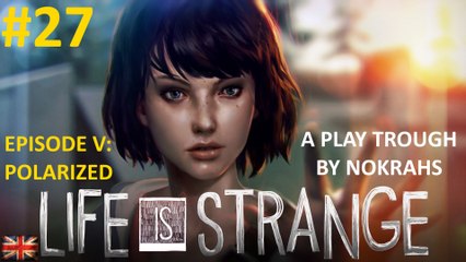 "Life is Strange" "PC" - "PlayTrough" (27)