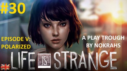 "Life is Strange" "PC" - "PlayTrough" (30)