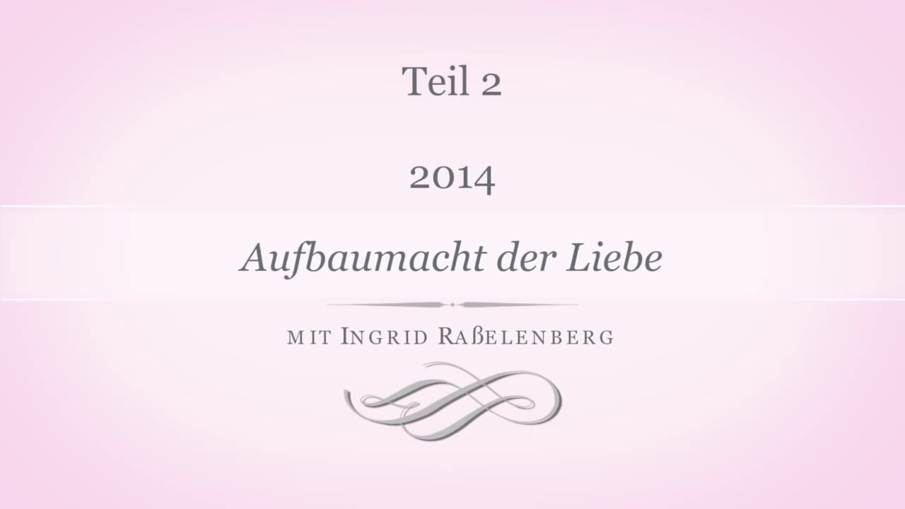 Ingrid Raßelenberg - Aufbaumacht der Liebe - Teil 2/2