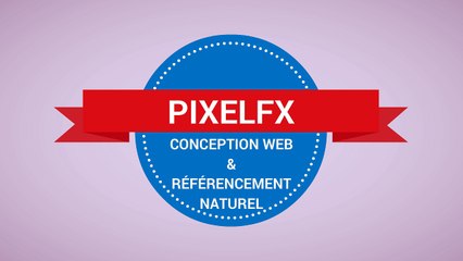 PixelFX - Conception Web & Référencement Naturel SEO