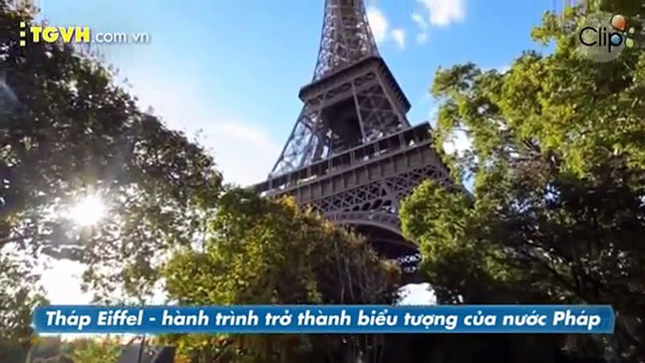 Du lịch Châu Âu - Tháp eiffel - Hành trình trở thành biểu tượng nước Pháp