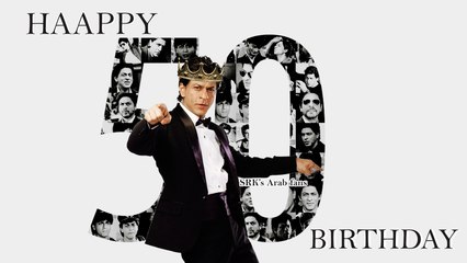 Celebrating SRK's 50th birthday And wishes from the Arab fans
