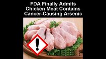 FDA has finally admitted that chicken contains arsenic, a cancer-causing toxic chemical