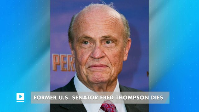 Former U.S. senator Fred Thompson dies