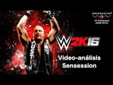 WWE 2K16 Análisis Sensession