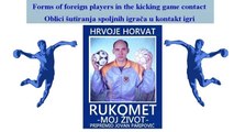 гандбол Handball oblici šutiranja u kontakt igri forms kicking in contact game Hrvoje Horvat