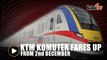 KTM fares to increase starting December