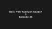 Kaisi Yeh Yaariyan season 2- Episode 36