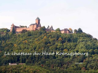 Le château du Haut Koenigsbourg ( 67 ) en HD 720