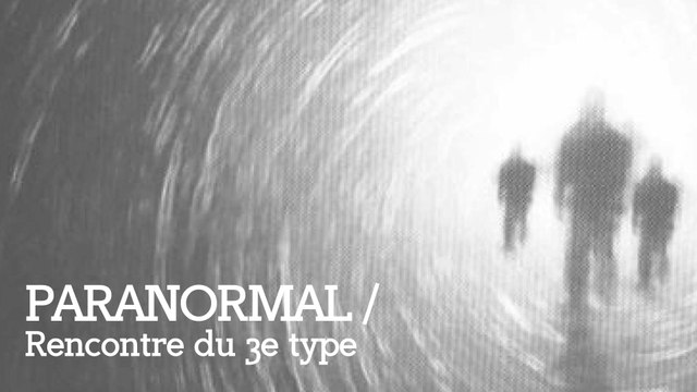 Paranormal : rencontre du troisième type