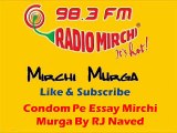 Condom Pe Essay Mirchi Murga By RJ Naved