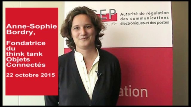Interview d'Anne-Sophie Bordry, Fondatrice du Think Tank Objets connectés (2 novembre 2015)
