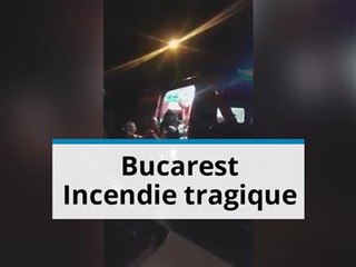 Incendie meurtrier dans une discothèque de Bucarest