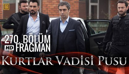 Kurtlar Vadisi Pusu 270. Bölüm Fragmanı