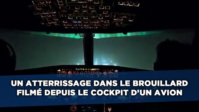 Un atterrissage dans le brouillard filmé depuis le cockpit d'un avion