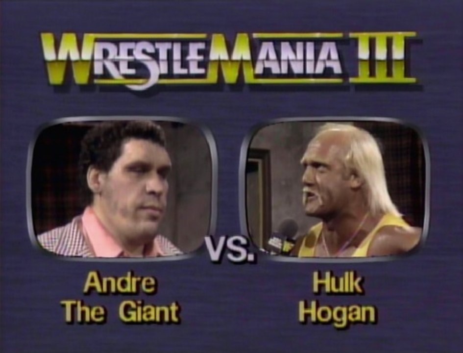 WWF Wrestlemania III - Hulk Hogan Vs. Andre The Giant