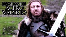 Espadas de Acero Valyrio - Especial Game of Thrones en español